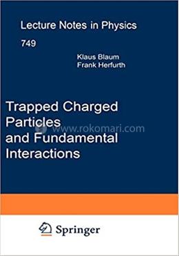 Trapped Charged Particles and Fundamental Interactions