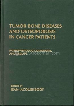 Tumor Bone Diseases and Osteoporosis in Cancer Patients