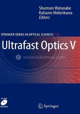 Ultrafast Optics V: 132 (Springer Series in Optical Sciences)