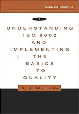 Understanding ISO 9000 and Implementing the Basics to Quality