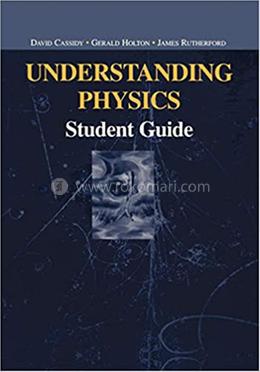Understanding Physics: Student Guide