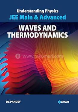 Understanding Physics for JEE Main and Advanced Waves and Thermodynamics