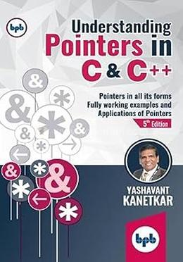 Understanding Pointers In C and C Plus Plus : 5th Edition