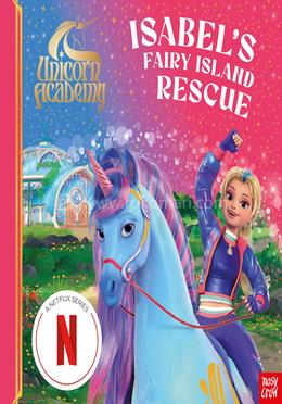 Unicorn Academy: Isabel's Fairy Island Rescue 