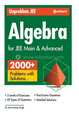Unproblem JEE Algebra For JEE Main and Advanced