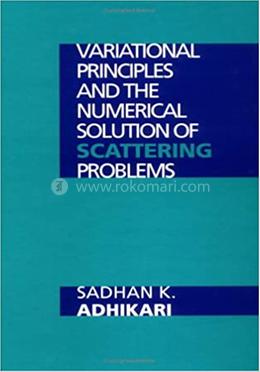 Variational Principles and the Numerical Solution of Scattering Problems