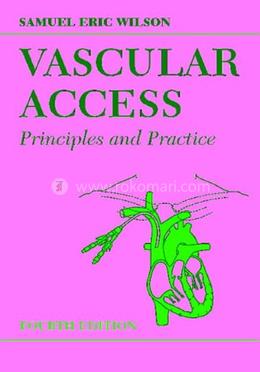 Vascular Access: Principles and Practice