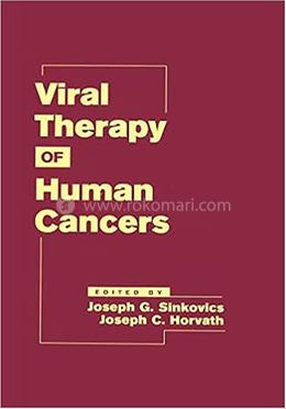 Viral Therapy of Human Cancers