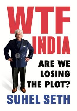 WTF INDIA : Are We Losing the Plot? image