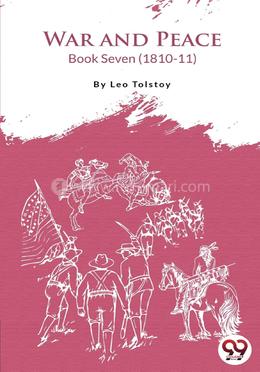 War and Peace Book Seven (1810-11)