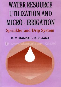 Water Resource Utilization and Micro-Irrigation Sprinkler and Drip System