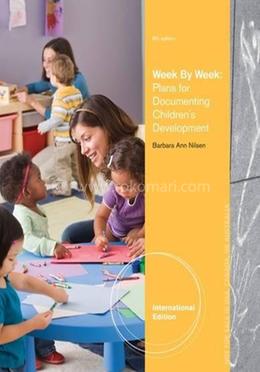 Week by Week Plans for Documenting Children's Development