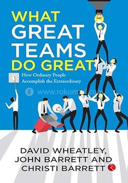 What Great Teams Do Great