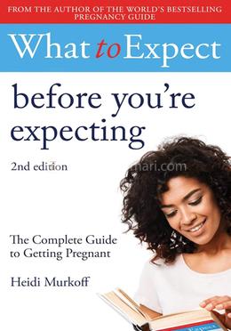 What to Expect Before You're Expecting