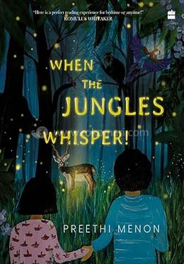 When The Jungles Whisper!