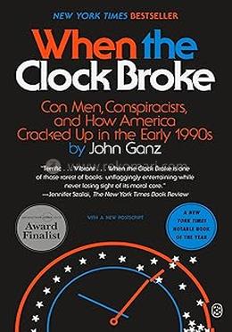 When the Clock Broke - Con Men, Conspiracists and the Origins of Trumpism