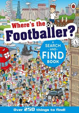 Where's the Footballer?: A Search-and-Find Book 