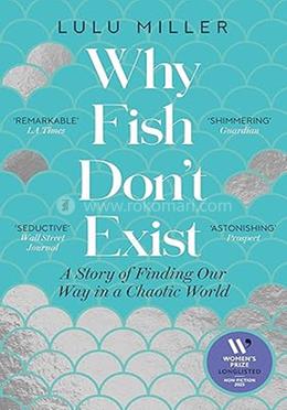 Why Fish Don't Exist: Lulu Miller | Rokomari.com