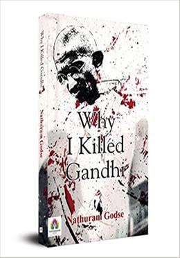 Why I Killed Gandhi?