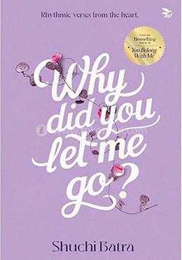 Why did you let me go? 