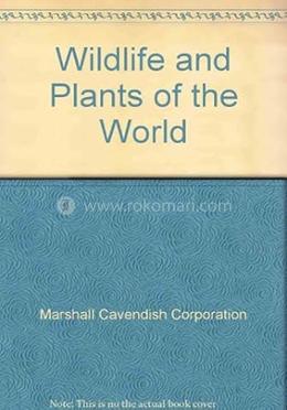 Wildlife And Plants Of The World