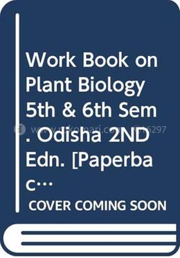 Work Book on Plant Biology 5th and 6th Sem. Odisha