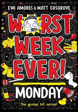 Worst Week Ever! Monday