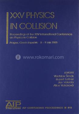 XXV Physics in Collision