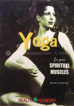 Yoga for Your Spiritual Muscles
