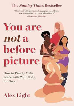 You Are Not A Before Picture