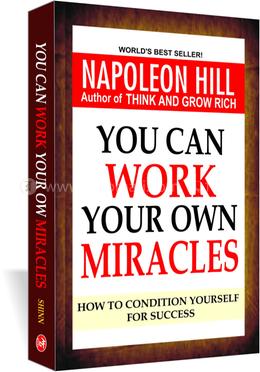 You Can Work Your Own Miracles