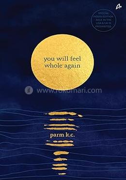 You Will Feel Whole Again 