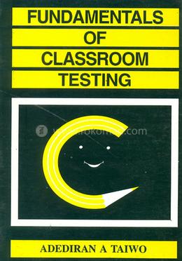  Fundamentals of Classroom Testing