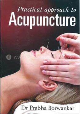 Practical Approach To Acupuncture