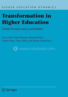 Transformation in Higher Education: Global Pressures and Local Realities 