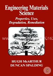 Engineering Materials Science: Properties, Uses, Degradation, Remediation (Engineering Science)
