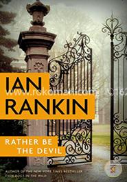 Rather Be the Devil (A Rebus Novel)