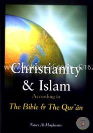 Christainity and Islam: According to the Bible and the Quran