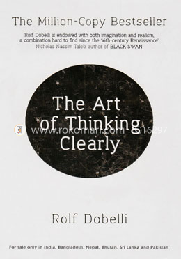 The Art Of Thinking Clearly