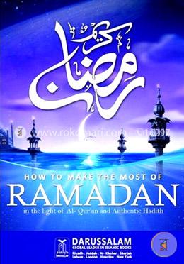 How to Make the Most of Ramadhan