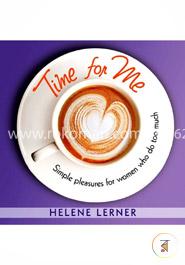 Time for Me: Simple pleasures for women who do too much