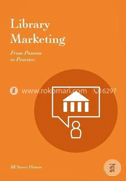 Library Marketing: From Passion to Practice