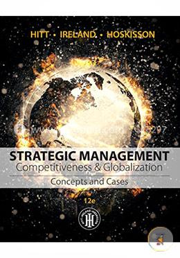 Strategic Management: Concepts and Cases: Competitiveness and Globalization