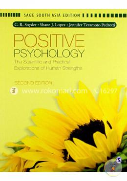 Positive Psychology: The Scientific and Practical Explorations of Human Strengths
