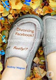 Divorcing Facebook? Really?