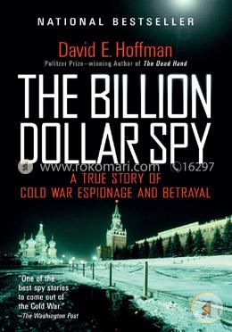 The Billion Dollar Spy: A True Story of Cold War Espionage and Betrayal 