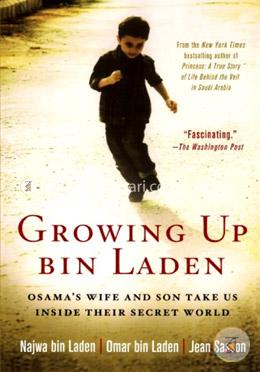 Growing Up bin Laden: Osamas Wife and Son Take Us Inside Their Secret World