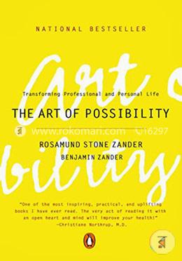 The Art of Possibility: Transforming Professional and Personal Life