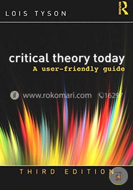 Critical Theory Today: A User-Friendly Guide