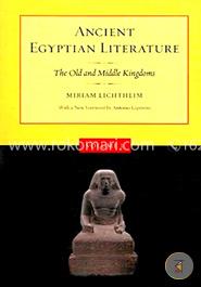 Ancient Egyptian Literature Volume 1 – The Old and Middle Kingdoms